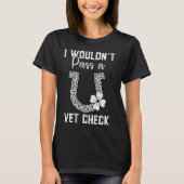 T-shirt Je ne passerais pas un Vet Check drôle cheval éque (Devant)