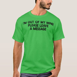 T-shirt Je ne pense pas, laissez un message.