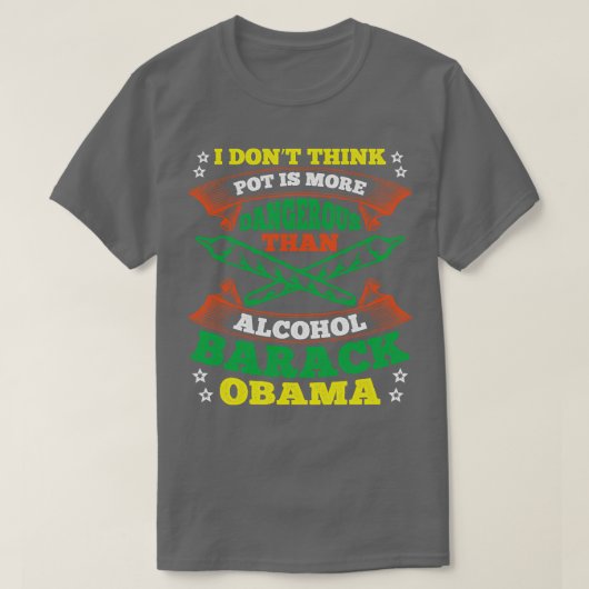 T-shirt Je Ne Pense Pas Que Le Pot Soit Plus Dangereux Que (Design devant)