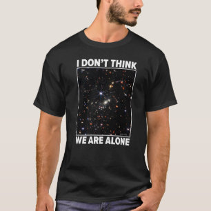 T-shirt Je ne pense pas que nous sommes seuls Webb Smacs 0
