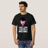 T-shirt Je ne pense pas que tu aies tort (Devant entier)