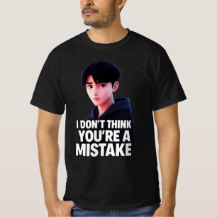 T-shirt Je ne pense pas que vous vous trompez