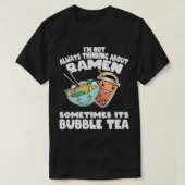 T-shirt Je ne pense pas toujours à Ramen et Bubble Tea (Design devant)