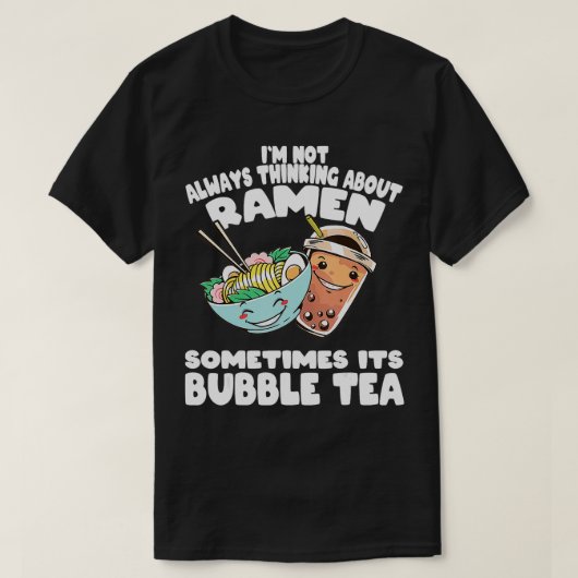 T-shirt Je ne pense pas toujours à Ramen et Bubble Tea (Design devant)