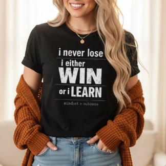 T-shirt Je ne perds jamais, soit je gagne, soit j'apprends