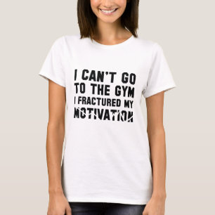 T-shirt Je ne peux pas aller à la salle de gym