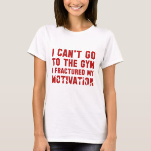 T-shirt Je ne peux pas aller à la salle de sport