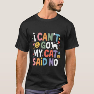 T-shirt Je ne peux pas aller mon chat a dit aucun amoureux