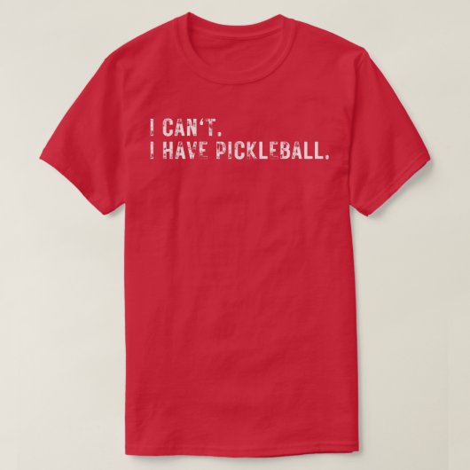 T-shirt Je ne peux pas avoir de pickleball 12 (Design devant)