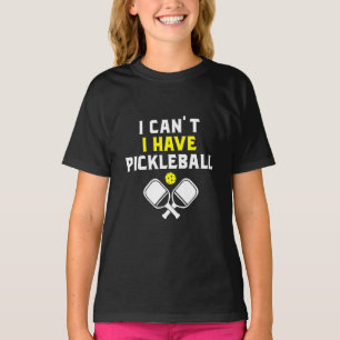 T-shirt Je ne peux pas avoir de pickleball, Pickleball Lov