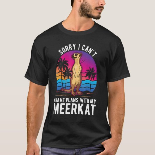 T-shirt Je ne peux pas avoir de plans avec mon Meerkat (Devant)