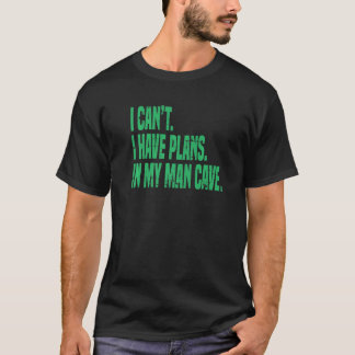 T-shirt Je ne peux pas avoir de plans dans la grotte de mo