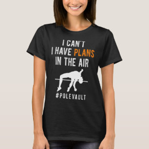 T-shirt je ne peux pas avoir de plans dans la voûte aérien