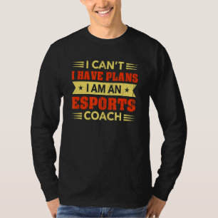 T-shirt Je ne peux pas avoir de plans Esports Coach Gamer 