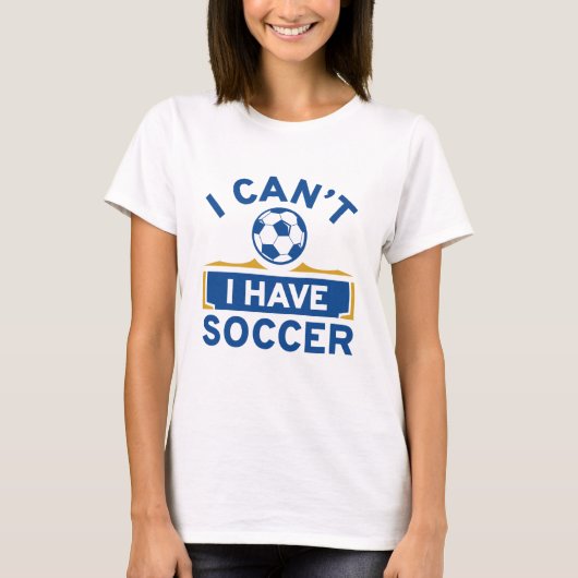 T-shirt Je ne peux pas avoir de soccer (Devant)