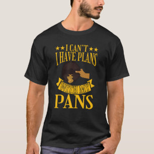 T-shirt Je Ne Peux Pas Avoir Des Plans Avec Mes Pots Gold