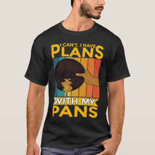T-shirt Je Ne Peux Pas Avoir Des Plans Avec Mes Pots Gold