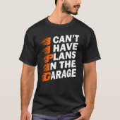 T-shirt Je ne peux pas avoir des plans dans le garage (Devant)
