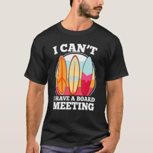 T-shirt Je Ne Peux Pas Avoir Une Réunion Du Conseil D'Admi
