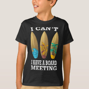 T-shirt Je ne peux pas avoir une réunion du conseil d'admi