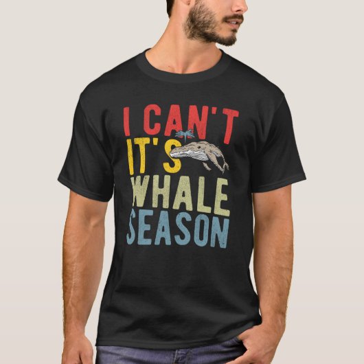 T-shirt Je ne peux pas c'est la saison des baleines (Devant)