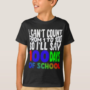 T-SHIRT JE NE PEUX PAS COMPTER DE 1 À 100, ALORS JE VAIS D