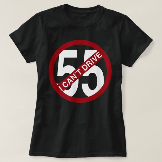 T-shirt JE NE PEUX PAS CONDUIRE 55 Drôle cadeau (Design devant)