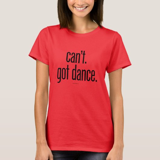 T-shirt Je ne peux pas. Danse (Devant)