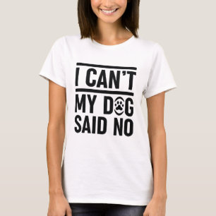 T-shirt Je ne peux pas dire non à mon chien