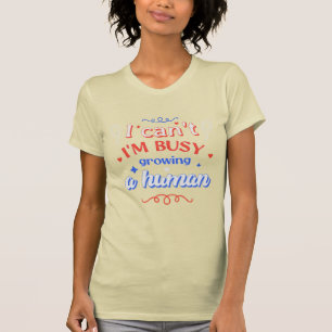 T-shirt Je ne peux pas être occupé à cultiver un futur hum