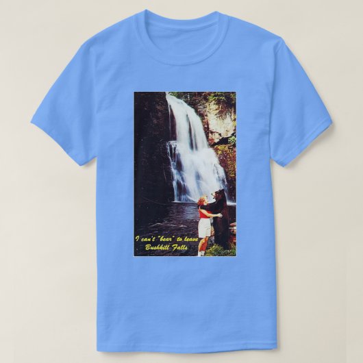 T-shirt Je ne peux pas être ours de quitter Bushkill Falls (Design devant)