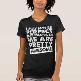 T-SHIRT JE NE PEUX PAS ÊTRE PARFAIT MAIS LES PARTIES DE