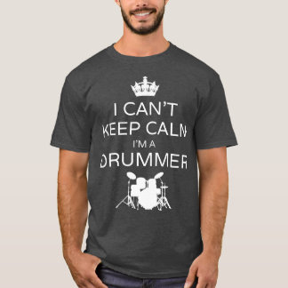 T-shirt Je Ne Peux Pas Garder Le Calme Je Suis Un Drummer