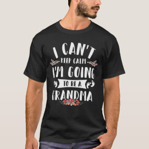 T-shirt Je ne peux pas garder le calme Je vais être grand