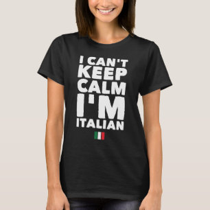T-shirt Je ne peux pas garder le calme que je suis italien