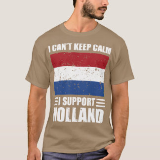 T-shirt Je ne peux pas garder mon calme je soutiens hollan
