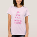 T-shirt Je ne peux pas garder mon calme si je me marie ave<br><div class="desc">Je ne peux pas garder mon calme si je me marie avec un t-shirt rose. Conception modèle personnalisable pour être bientôt mariées femmes. Créez votre propre parodie personnalisée "Soyez calme et continuez". Utilisez ce modèle avec couronne pour créer votre propre texte amusant. Plus de couleurs personnalisées et des designs vintage...</div>
