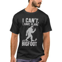 Je ne peux pas, j'ai des plans avec Bigfoot, drôle