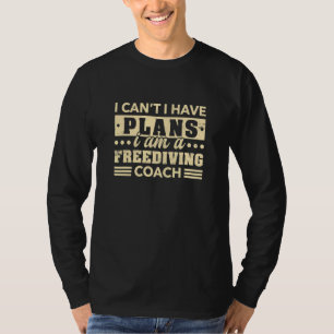 T-shirt Je ne peux pas, j'ai des plans Entraîneur de plong