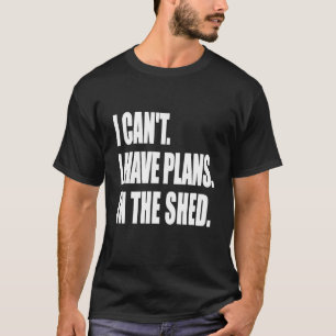 T-shirt Je ne peux pas, j'ai des projets dans l'atelier d'