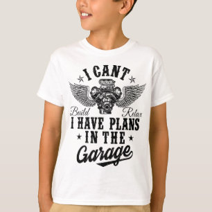 T-shirt Je ne peux pas, j'ai des projets dans le garage T-
