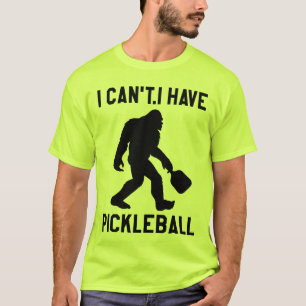 T-shirt Je ne peux pas, j'ai du pickleball - Bigfoot drôle