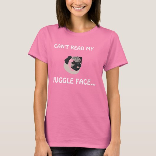 T-SHIRT JE NE PEUX PAS LIRE MON VISAGE, PUGGLE... (Devant)