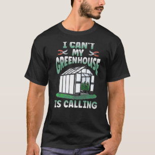 T-shirt Je ne peux pas, ma serre m'appelle Jardinier Jardi
