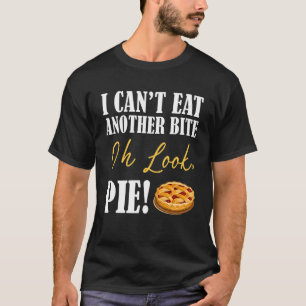 T-shirt Je ne peux pas manger un autre morceau Oh Look Pie