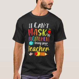 T-shirt Je Ne Peux Pas Masquer Mon Excitation D'Être Votre
