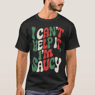 T-shirt Je ne peux pas m'en empêcher, je suis impertinent,
