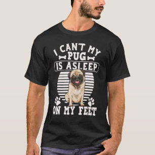 T-shirt Je ne peux pas Mon pug dort Mignon Pug Pour femm
