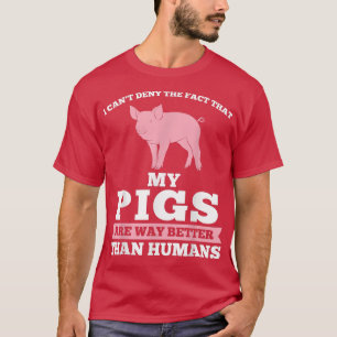 T-shirt Je ne peux pas nier le fait que mon Cochon de porc