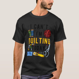 T-shirt Je Ne Peux Pas Quitter La Chasse À Coudre Crochet